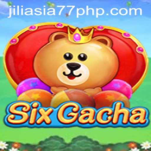 Unveiling SixGacha: The Exciting World of Jiliasia77